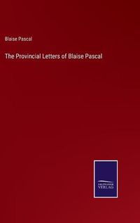 Cover image for The Provincial Letters of Blaise Pascal