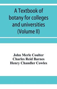 Cover image for A textbook of botany for colleges and universities (Volume II)
