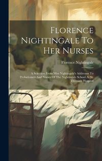 Cover image for Florence Nightingale To Her Nurses