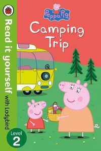 Cover image for Peppa Pig: Camping Trip - Read it yourself with Ladybird: Level 2