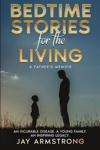 Cover image for Bedtime Stories for the Living: A Memoir