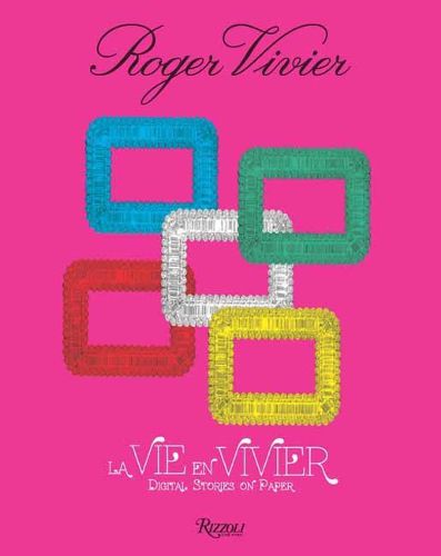 Cover image for Roger Vivier: La Vie en Vivier: Digital Stories on Paper