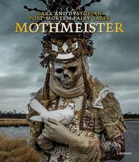 Cover image for Mothmeister: Dark and Dystopian Post-Mortem Fairy Tales