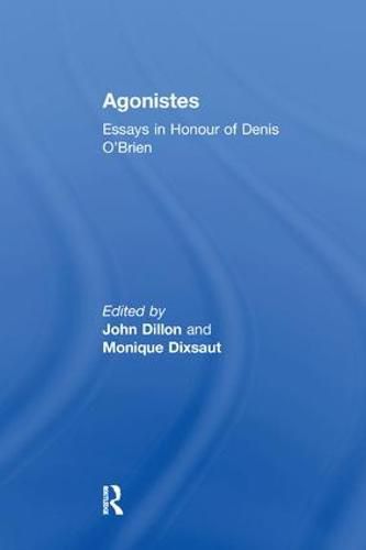 Cover image for Agonistes: Essays in Honour of Denis O'Brien