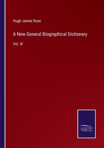 A New General Biographical Dictionary