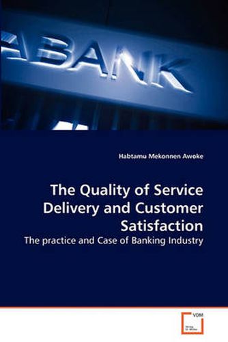 Cover image for The Quality of Service Delivery and Customer Satisfaction