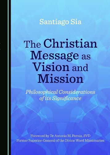 The Christian Message as Vision and Mission: Philosophical Considerations of its Significance