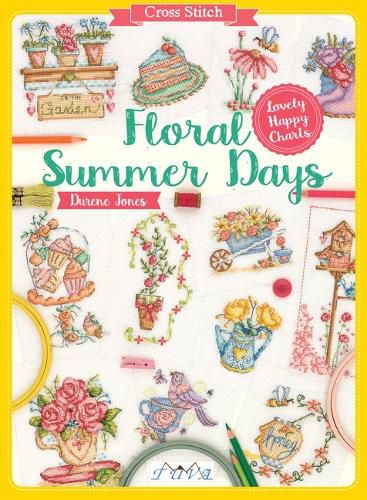 Cover image for Cross Stitch: Floral Summer Days: Lovely Happy Charts