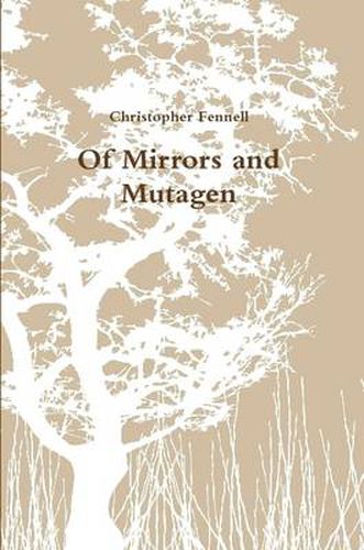 Cover image for Of Mirrors and Mutagen