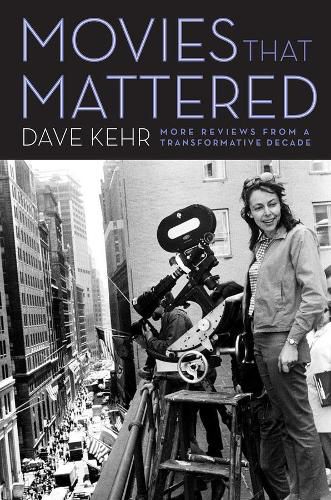 Cover image for Movies That Mattered: More Reviews from a Transformative Decade