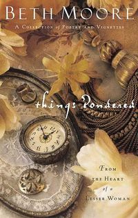 Cover image for Things Pondered: From the Heart of a Lesser Woman