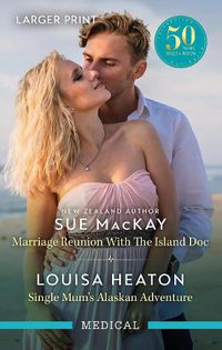 Cover image for Marriage Reunion With The Island Doc/Single Mum's Alaskan Adventure