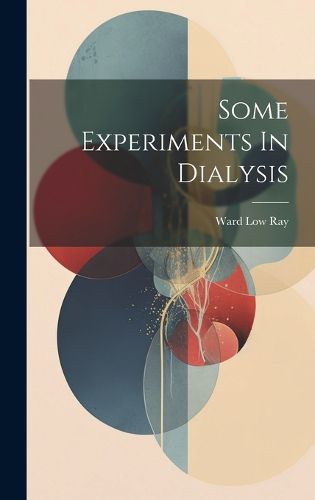 Cover image for Some Experiments In Dialysis