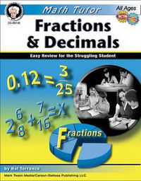 Cover image for Math Tutor: Fractions and Decimals, Ages 9 - 14: Easy Review for the Struggling Student