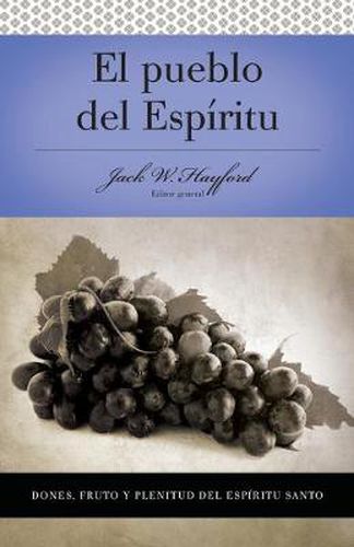 Cover image for Serie Vida en Plenitud: El Pueblo del Espiritu: Dones, fruto y plenitud el Espiritu Santo