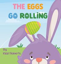 Cover image for The Eggs Go Rolling