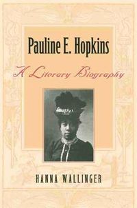 Cover image for Pauline E. Hopkins: A Literary Biography