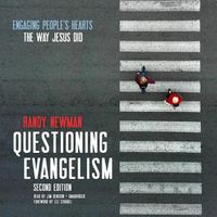 Cover image for Questioning Evangelism, Second Edition: Engaging People's Hearts the Way Jesus Did
