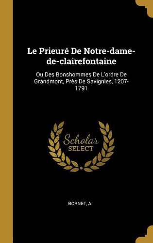 Cover image for Le Prieure De Notre-dame-de-clairefontaine