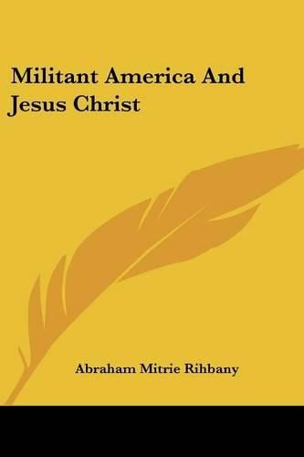 Cover image for Militant America and Jesus Christ