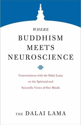 Cover image for Where Buddhism Meets Neuroscience: Conversations with the Dalai Lama on the Spiritual and Scientific Views of Our Minds