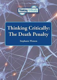 Cover image for Thinking Critically: The Death Penalty