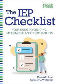Cover image for The IEP Checklist: Your Guide to Creating Meaningful and Compliant IEPs