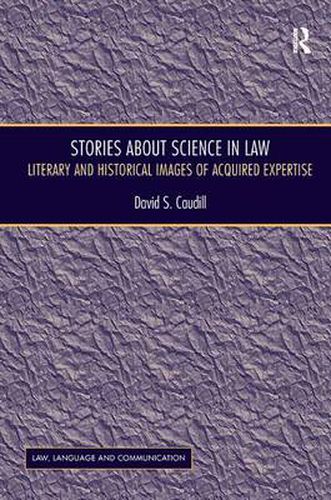 Cover image for Stories About Science in Law: Literary and Historical Images of Acquired Expertise