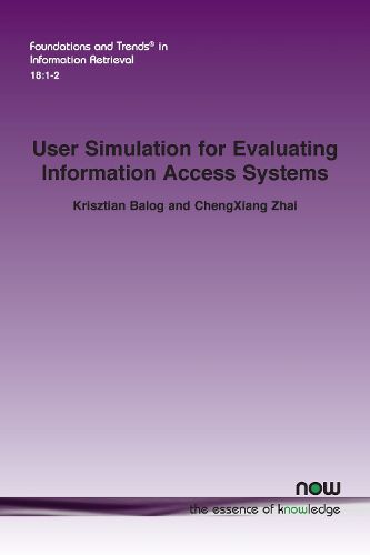 Cover image for User Simulation for Evaluating Information Access Systems