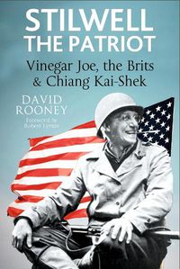 Cover image for Stilwell: The Patriot: Vinegar Joe, the Brits and Chiang Kai-Shek