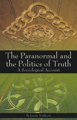 Cover image for Paranormal and the Politics of Truth: A Sociological Account