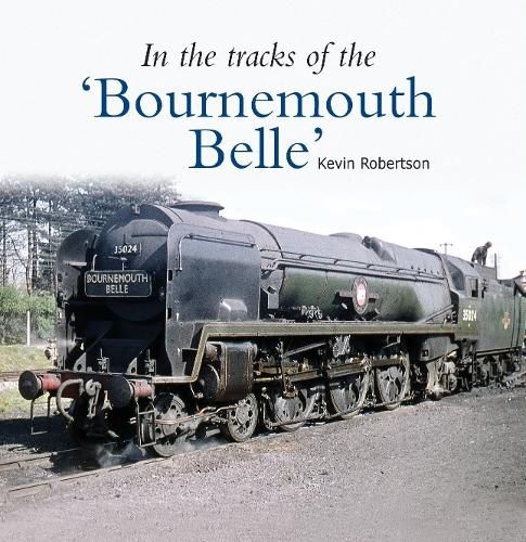 In the Tracks of the 'Bournemouth Belle