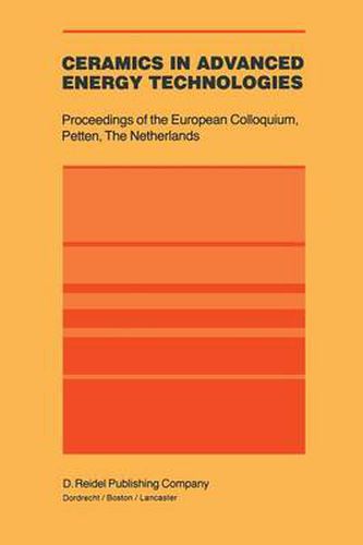 Cover image for Ceramics in Advanced Energy Technologies: Proceedings of the European Colloquium held at the Joint Research Centre, Petten Establishment, Petten, The Netherlands, 20-22 September 1982