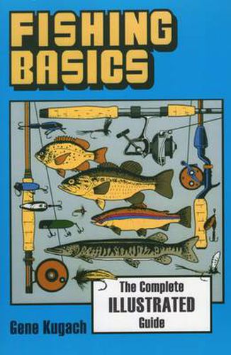 Cover image for Fishing Basics: The Complete, Illustrated Guide