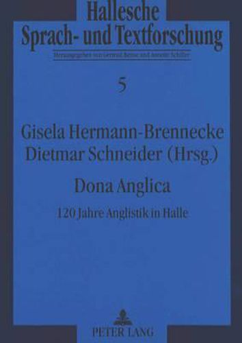 Dona Anglica: 120 Jahre Anglistik in Halle