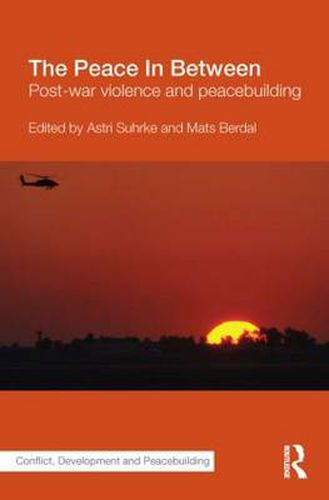 Cover image for The Peace In Between: Post-war violence and peacebuilding