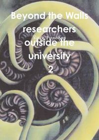 Cover image for Beyond the walls: researchers outside the university Volume 2