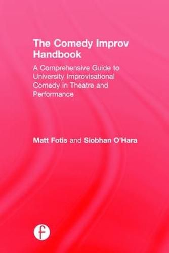 Cover image for The Comedy Improv Handbook: A Comprehensive Guide to University Improvisational Comedy in Theatre and Performance