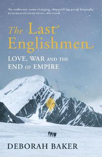 Cover image for The Last Englishmen: Love, War and the End of Empire