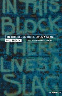 Cover image for In This Block There Lives a Slag...: And Other Yorkshire Fables