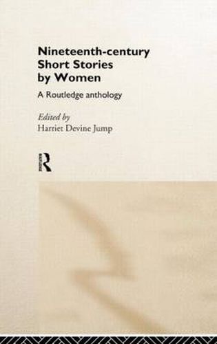Cover image for Nineteenth-Century Short Stories by Women: A Routledge Anthology