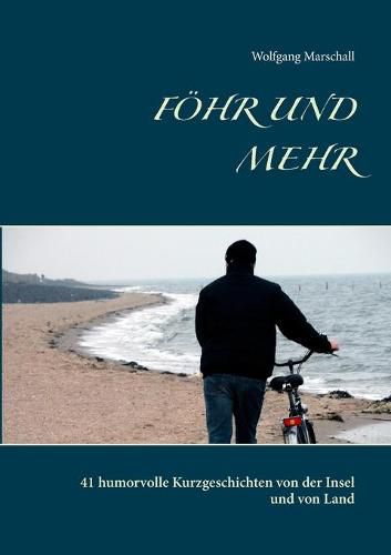 Cover image for Foehr und mehr: 41 humorvolle Kurzgeschichten von der Insel und von Land