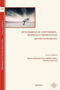 Cover image for BEHE 155 Dynamiques de conversion: modeles et resistances: Approches Interdisciplinaires