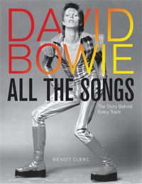 Cover image for David Bowie All the Songs: The Story Behind Every Track