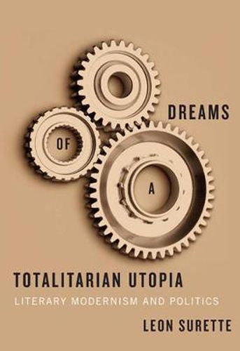 Cover image for Dreams of a Totalitarian Utopia: Literary Modernism and Politics
