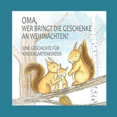 Cover image for Oma, wer bringt die Geschenke an Weihnachten?: Eine Geschichte fur Kindergartenkinder