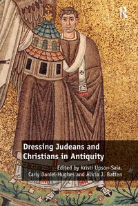 Cover image for Dressing Judeans and Christians in Antiquity