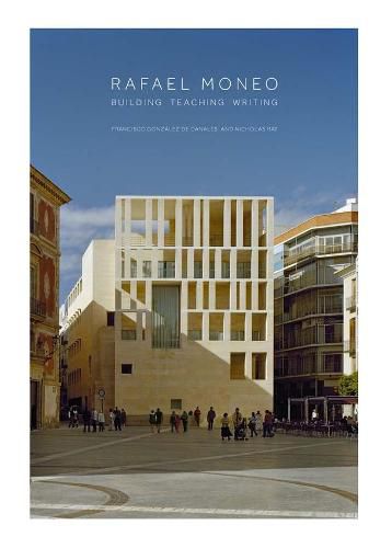 Cover image for Rafael Moneo: Building, Teaching, Writing