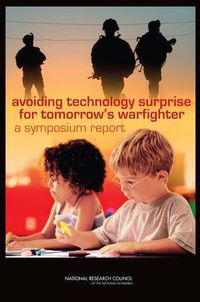 Cover image for Avoiding Technology Surprise for Tomorrow's Warfighter: A Symposium Report