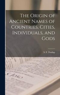 Cover image for The Origin of Ancient Names of Countries, Cities, Individuals, and Gods